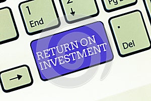 Writing note showing Return On Investment. Business photo showcasing Ratio between the Net Profit and Cost invested