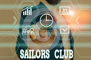 Writing note showing Sailors Club. Business photo showcasing an organization constituted to a demonstrating who goes