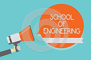 Writing note showing School Of Engineering. Business photo showcasing college to study mechanical communication subjects Attention