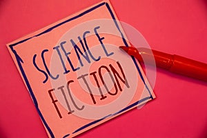 Writing note showing Science Fiction. Business photo showcasing Fantasy Entertainment Genre Futuristic Fantastic Adventures Ideas