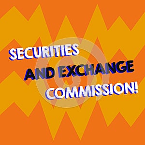 Writing note showing Securities And Exchange Commission. Business photo showcasing Safety exchanging commissions
