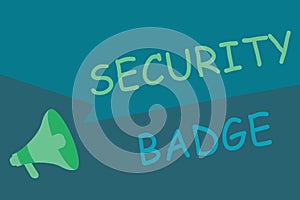 Writing note showing Security Badge. Business photo showcasing Credential used to gain accessed on the controlled area