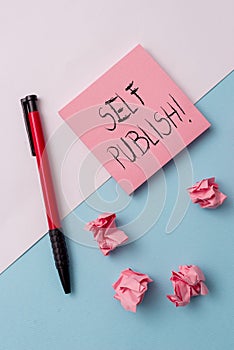 Writing note showing Self Publish. Business photo showcasing writer publish piece of ones work independently at own