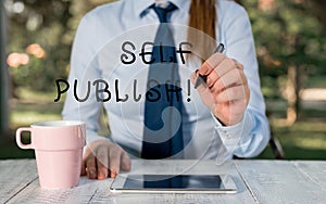 Writing note showing Self Publish. Business photo showcasing writer publish piece of ones work independently at own