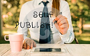 Writing note showing Self Publish. Business photo showcasing writer publish piece of ones work independently at own