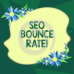 Writing note showing Seo Bounce Rate. Business photo showcasing Search engine optimization visitors navigate off the