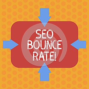 Writing note showing Seo Bounce Rate. Business photo showcasing Search engine optimization visitors navigate off the