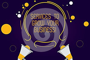 Writing note showing Services To Grow Your Business. Business photo showcasing Great high quality assistance for companies Two