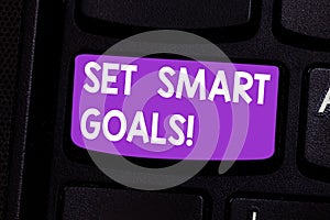 Writing note showing Set Smart Goals. Business photo showcasing Establish achievable objectives Make good business plans