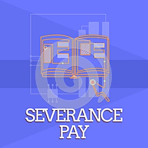 Writing note showing Severance Pay. Business photo showcasing Amount paid to an employee on the termination of a