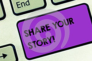 Writing note showing Share Your Story. Business photo showcasing telling everyone about your moments or experience