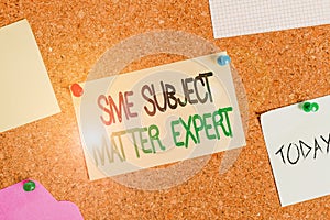 Writing note showing Sme Subject Matter Expert. Business photo showcasing Authority in a particular area or topic Domain