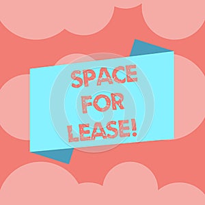 Writing note showing Space For Lease. Business photo showcasing Available location for rent to use for commercial