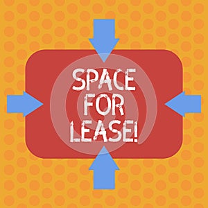 Writing note showing Space For Lease. Business photo showcasing Available location for rent to use for commercial