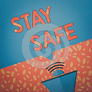 Writing note showing Stay Safe. Business photo showcasing secure from threat of danger, harm or place to keep articles