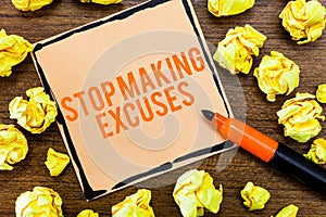 Writing note showing Stop Making Excuses. Business photo showcasing Cease Justifying your Inaction Break the Habit