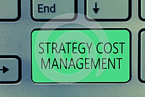 Writing note showing Strategy Cost Management. Business photo showcasing Reduce total Expenses while improving operation