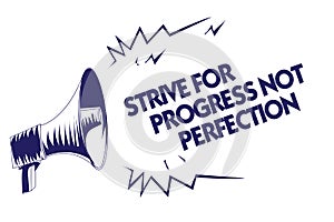 Writing note showing Strive For Progress Not Perfection. Business photo showcasing Improve with flexibility Advance Grow Blue mega