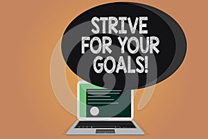 Writing note showing Strive For Your Goals. Business photo showcasing Fight for your success motivation take action