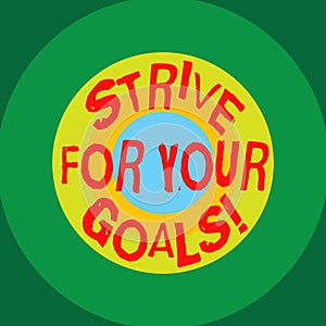 Writing note showing Strive For Your Goals. Business photo showcasing Fight for your success motivation take action