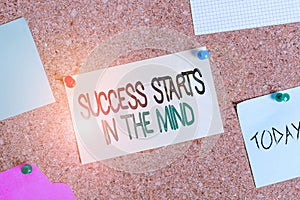 Writing note showing Success Starts In The Mind. Business photo showcasing Have positive thoughts accomplish what you