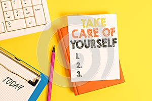 Writing note showing Take Care Of Yourself. Business photo showcasing a polite way of ending a gettogether or