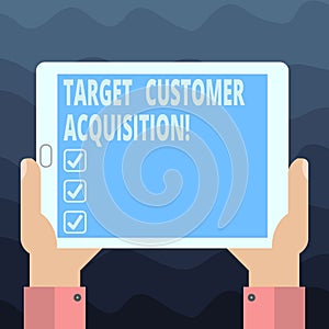 Writing note showing Target Customer Acquisition. Business photo showcasing Persuading a consumer to buy a company s is good Hu