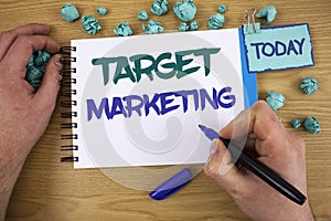 Writing note showing Target Marketing. Business photo showcasing Market Segmentation Audience Targeting Customer Selection Text tw