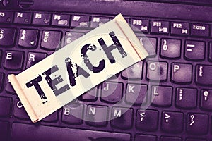 Writing note showing Teach. Business photo showcasing impart knowledge or instruct someone as to how do something right