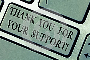 Writing note showing Thank You For Your Support. Business photo showcasing Appreciation Be grateful for help given