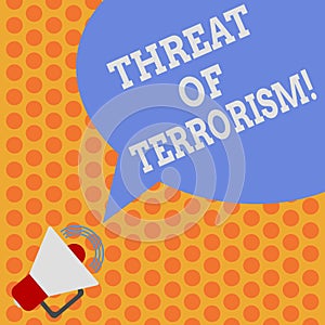 Writing note showing Threat Of Terrorism. Business photo showcasing unlawful use violence and intimidation against