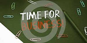 Writing note showing Time For Business. Business photo showcasing fulfil transactions within period promised to client Scissors