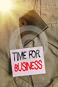 Writing note showing Time For Business. Business photo showcasing fulfil transactions within period promised to client Small