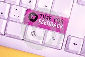 Writing note showing Time For Feedback. Business photo showcasing Need to response or give critic on something