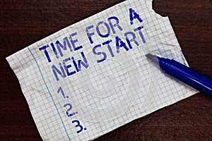 Writing note showing Time For A New Start. Business photo showcasing Trust the magic of Beginnings Afresh Anew Rebirth