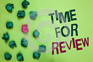 Writing note showing Time For Review. Business photo showcasing Evaluation Feedback Moment Performance Rate Assess Olive color flo