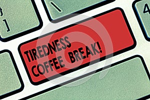 Writing note showing Tiredness Coffee Break. Business photo showcasing short period for rest and refreshments to freshen