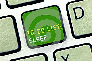 Writing note showing To Do List Sleep. Business photo showcasing Things to be done Priority object is to take a rest