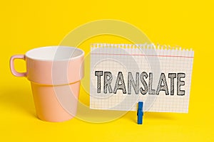Writing note showing Translate. Business photo showcasing Another word with same equivalent meaning of a target language photo