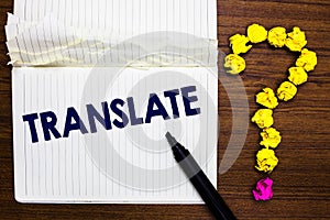 Writing note showing Translate. Business photo showcasing Another word with same equivalent meaning of a target language Notebook photo