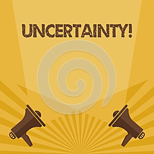 Writing note showing Uncertainty. Business photo showcasing Unpredictability of certain situations events behavior