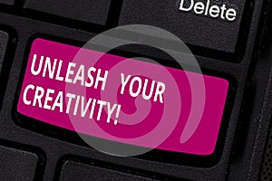 Writing note showing Unleash Your Creativity. Business photo showcasing Getting in touch what you are passionate about