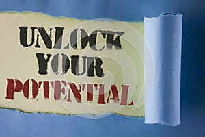 Writing note showing Unlock Your Potential. Business photo showcasing Reveal talent Develop abilities Show personal skills writte