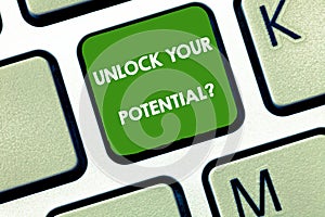 Writing note showing Unlock Your Potential question. Business photo showcasing Maximize your Ability Use God given gift