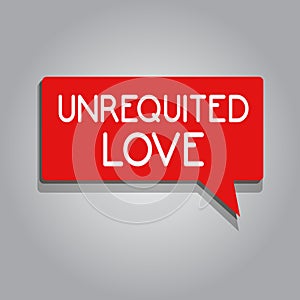 Writing note showing Unrequited Love. Business photo showcasing not openly reciprocated or understood as such by beloved