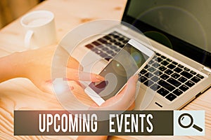 Writing note showing Upcoming Events. Business photo showcasing the approaching planned public or social occasions woman