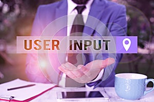 Writing note showing User Input. Business photo showcasing Any information or data that is sent to a computer for