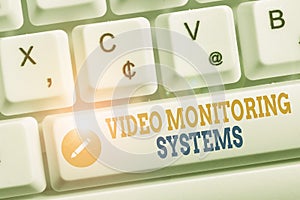 Writing note showing Video Monitoring Systems. Business photo showcasing Surveillance Transmit capture Image to Digital