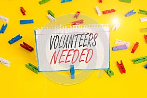 Writing note showing Volunteers Needed. Business photo showcasing need work or help for organization without being paid photo