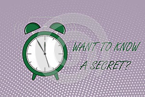 Writing note showing Want To Know A Secret question. Business photo showcasing to divulge a confidential vital photo